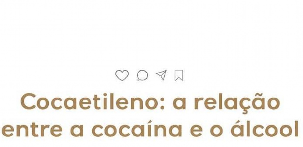 Cocaetileno: A relacão entre a cocaína e o álcool