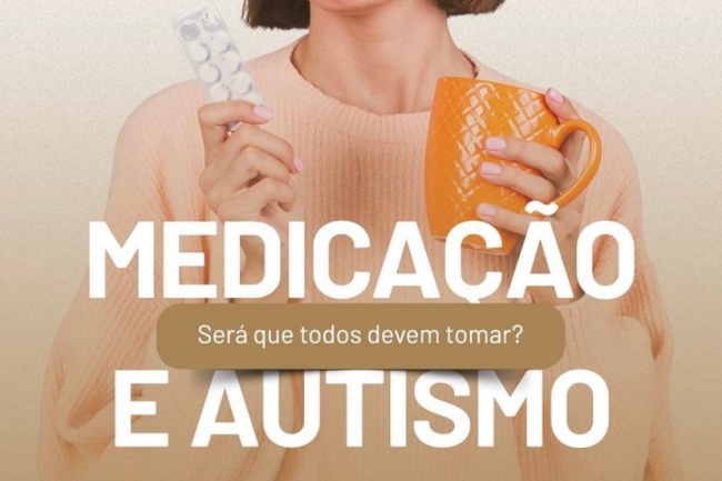 Medicação e autismo - Será que todos devem tomar?