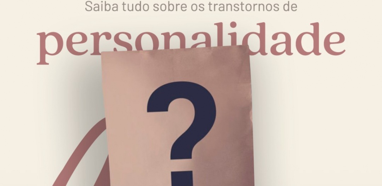 Saiba tudo sobre os transtornos de personalidade.