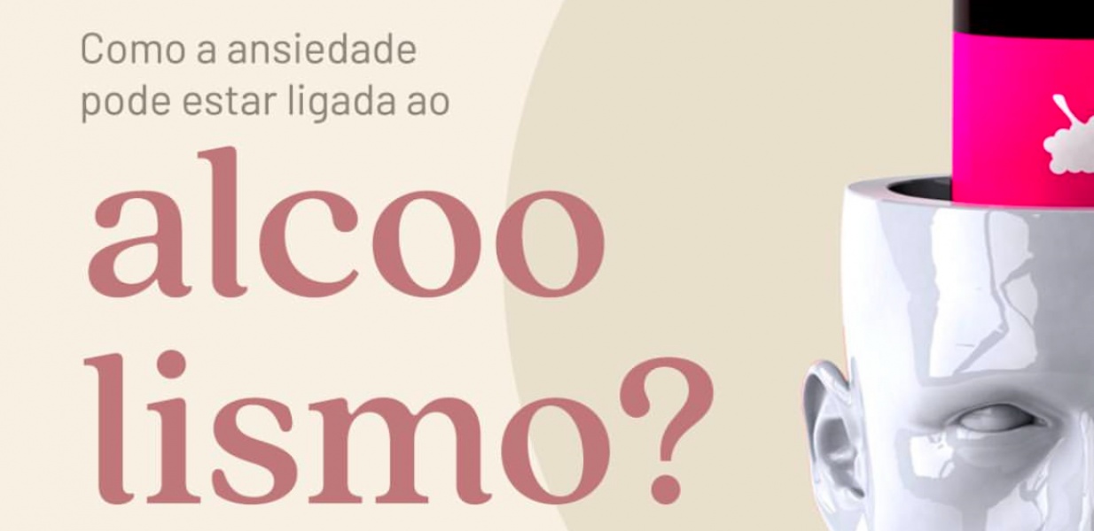 Como a ansiedade pode estar ligada ao alcoolismo? 